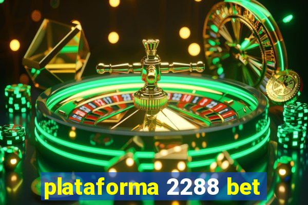 plataforma 2288 bet